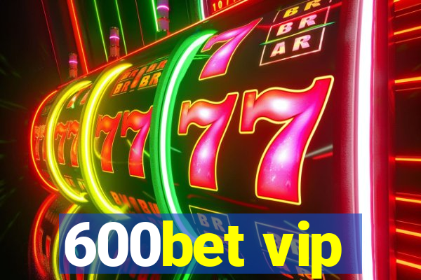 600bet vip